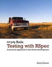 Everyday Rails Testing with RSpec
